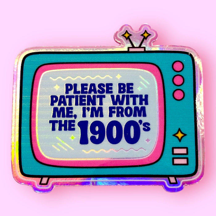 The Hissin' Kitten - Please be patient with me, I'm from the 1900s Holo Sticker